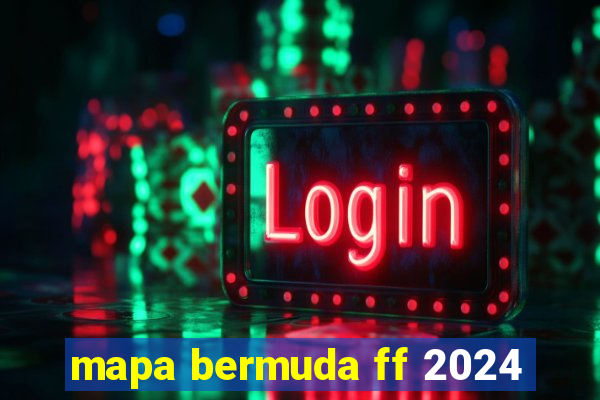 mapa bermuda ff 2024